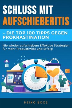 Cover Schluss mit Aufschieberitis - Die Top 100 Tipps gegen Prokrastination (eBook, ePUB)