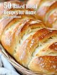 50 Baked Bread Favorites Recipes for... - Bild 1
