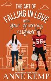 The Art of Falling in Love with Your Grumpy Neighbor The Art of Falling in Love with Your Grumpy Neighbor