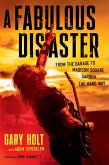 A Fabulous Disaster A Fabulous Disaster