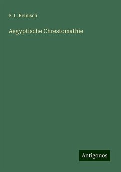 Aegyptische Chrestomathie - Reinisch, S. L.