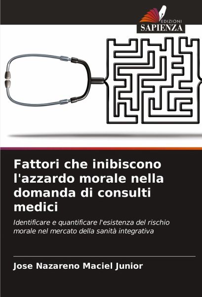 Fattori che inibiscono l'azzardo morale nella domanda di consulti medici Fattori che inibiscono l'azzardo morale nella domanda di consulti medici