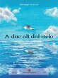 A due ali dal cielo (eBook, ePUB) - Bild 1
