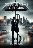 Sous le même ciel gris (eBook, ePUB)