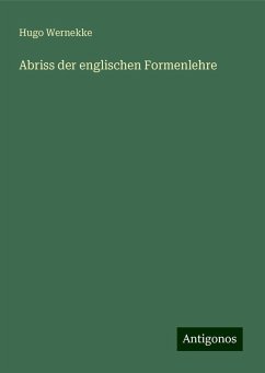 Abriss der englischen Formenlehre - Wernekke, Hugo