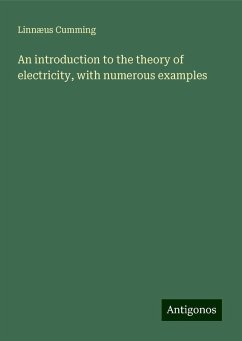 An introduction to the theory of electricity, with numerous examples - Cumming, Linnæus