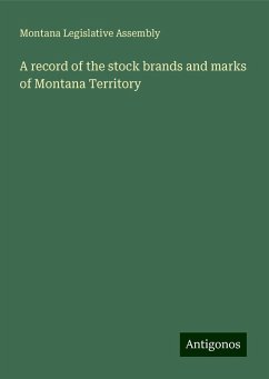 A record of the stock brands and marks of Montana Territory - Assembly, Montana Legislative