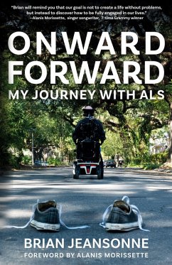 Onward Forward -- My Journey with ALS - Jeansonne, Brian