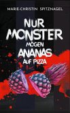 Nur Monster mögen Ananas auf Pizza Nur Monster mögen Ananas auf Pizza