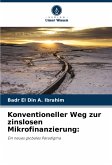 Konventioneller Weg zur zinslosen Mikrofinanzierung: Konventioneller Weg zur zinslosen Mikrofinanzierung: