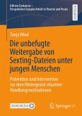 Die unbefugte Weitergabe von Sexting-Dateien unter jungen Menschen (eBook, PDF)