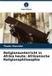 Religionsunterricht in Afrika heute:... - Bild 1