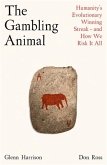 The Gambling Animal The Gambling Animal