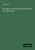 Beiträge zur pathologischen Histologie der Diphtheritis