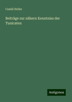 Beiträge zur nähern Kenntniss der Tunicaten - Heller, Camill