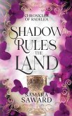 Shadow Rules the Land Shadow Rules the Land