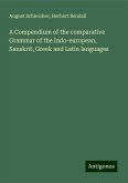 A Compendium of the comparative Grammar of the Indo-european, Sanskrit, Greek and Latin languages