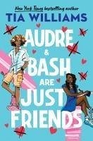 Audre & Bash Are Just Friends - Williams, Tia