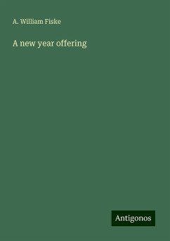 A new year offering - Fiske, A. William