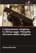 L'educazione religiosa in Africa oggi:... - Bild 1