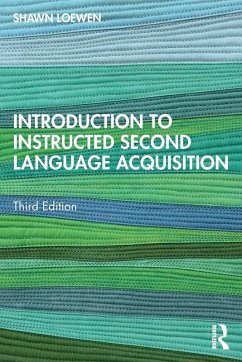Introduction to Instructed Second Language Acquisition - Loewen, Shawn (Michigan State University, USA)