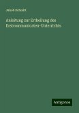 Anleitung zur Ertheilung des Erstcommunicaten-Unterrichts