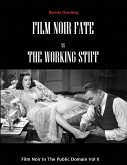 Film Noir Fate Vs The Working Stiff Film Noir Fate Vs The Working Stiff