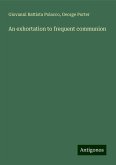 An exhortation to frequent communion An exhortation to frequent communion