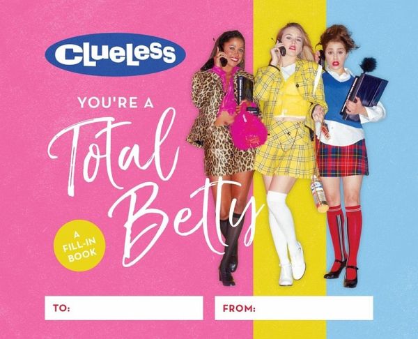Clueless: You're a Total Betty Clueless: You're a Total Betty