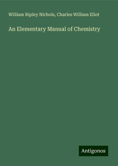 An Elementary Manual of Chemistry - Nichols, William Ripley; Eliot, Charles William