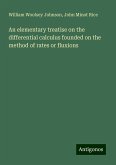 An elementary treatise on the differential calculus founded on the method of rates or fluxions