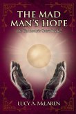 The Mad Man's Hope The Mad Man's Hope