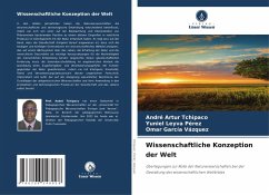 Wissenschaftliche Konzeption der Welt - Tchipaco, André Artur;Pérez, Yuniel Leyva;Vázquez, Omar García