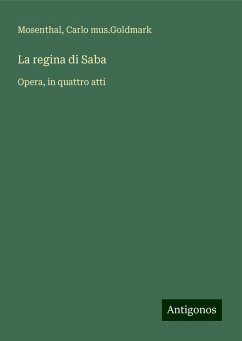 La regina di Saba - Mosenthal; mus. Goldmark, Carlo