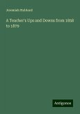 A Teacher's Ups and Downs from 1858 to 1879