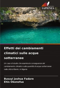 Effetti dei cambiamenti climatici sulle acque sotterranee - Fadare, Busuyi Joshua;Okonofua, Ehis