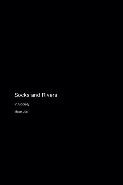 Socks and Rivers in Society Socks and Rivers in Society