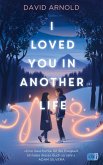 I Loved You in Another Life I Loved You in Another Life