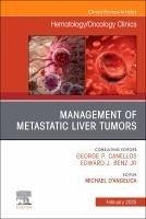 Cover Management of Metastatic Liver Tumors, an Issue of Hematology/Oncology Clinics of North America