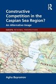 Constructive Competition in the Caspian Sea Region