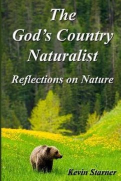 The God's Country Naturalist - Starner, Kevin