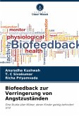 Biofeedback zur Verringerung von Angstzuständen Biofeedback zur Verringerung von Angstzuständen