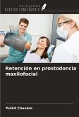 Retención en prostodoncia maxilofacial Retención en prostodoncia maxilofacial