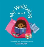 My Wellbeing A to Z My Wellbeing A to Z