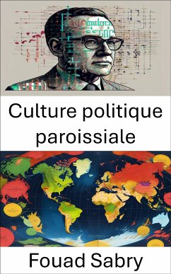 Culture politique paroissiale (eBook, ePUB) - Sabry, Fouad