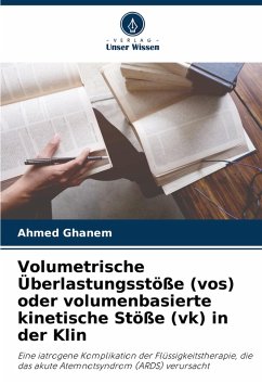 Volumetrische Überlastungsstöße (vos) oder volumenbasierte kinetische Stöße (vk) in der Klin - Ghanem, Ahmed