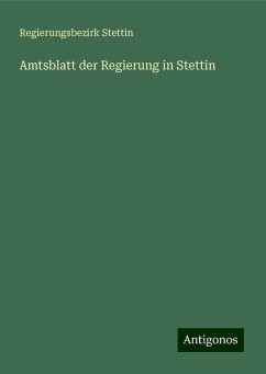 Amtsblatt der Regierung in Stettin - Stettin, Regierungsbezirk