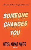 Someone Changes You