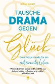 Tausche Drama gegen Glück Tausche Drama gegen Glück
