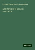 An exhortation to frequent communion An exhortation to frequent communion